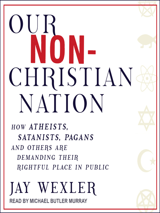 Title details for Our Non-Christian Nation by Jay Wexler - Available